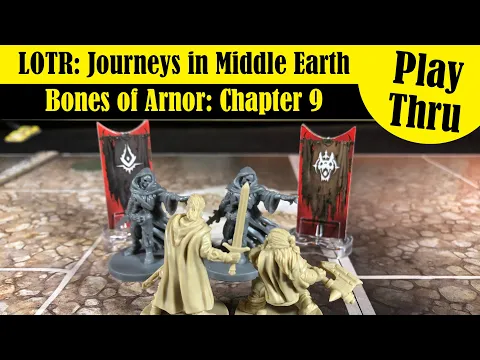 LOTR: Journeys in Middle Earth - Bones of Arnor Chapter 9 - Solo Play Through