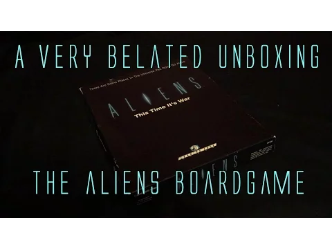 The Aliens Boardgame: A Very Belated Unboxing ;)