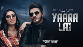 Yaara Lai : Tyson Sidhu (Official Song) Latest Punjabi Songs 2019 | GK.DIGITAL | Geet MP3