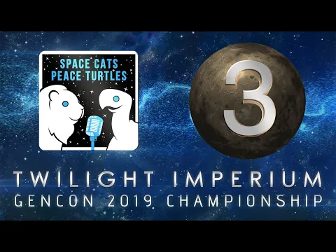 GenCon 2019 Twilight Imperium Finals Round 3