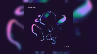 TRACE - Low (Cover Art)