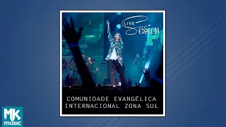 Comunidade Evangélica Internacional da Zona Sul - Live Session (EP COMPLETO)