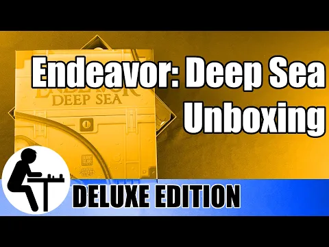 Endeavor: Deep Sea Unboxing: Deluxe Edition