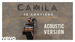 Camila - Te Confieso (Acoustic Version [Cover Audio])