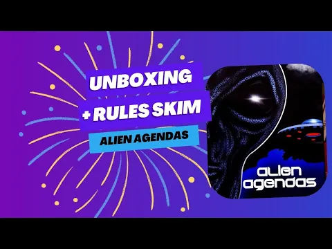 Unboxing and Rules skim - Alien Agendas by Mythic Portal Games