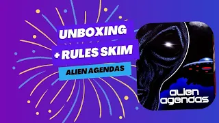 Unboxing and Rules skim - Alien Agendas by Mythic Portal Games