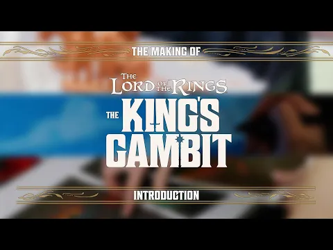 The Making of The Lord of the Rings: The King’s Gambit - Introduction