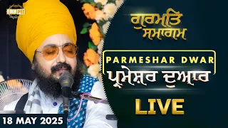 Live Gurmat Samagam from Parmeshar Dwar Dhadrianwale 18 May 2025