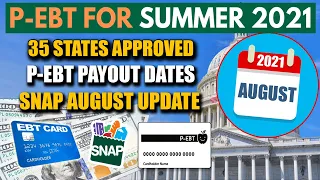 New P-EBT Summer 2021 August Update - Payout Dates | 35 States Approved | SNAP EA August Update