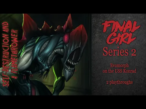 Final Girl - 2 playthroughs of the Evomorph in space.