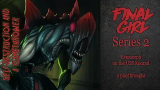 Final Girl - 2 playthroughs of the Evomorph in space.