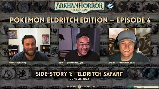 Arkham Horror LCG: Pokemon Eldritch Edition Side Story 1: "Eldritch Safari" - Crit Camp