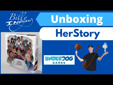 HerStory: The Board Game Unboxing (the latest from Underdog Games about Iconic Women of History)