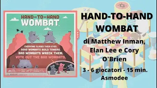 Hand-to-Hand Wombat (gioco da tavolo) - Tutorial italiano
