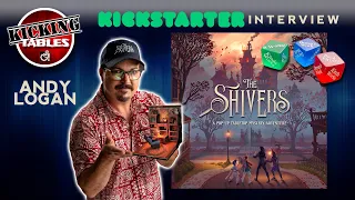 The Shivers Boardgame Kickstarter Interview with Andy Logan