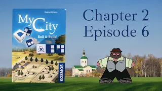My City: Roll and Build Campaign (Chapter 2, Episode 6) - A Campaign Solo Play by The Groom