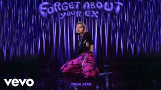 Talia Mar - Forget About Your Ex (Official Audio)