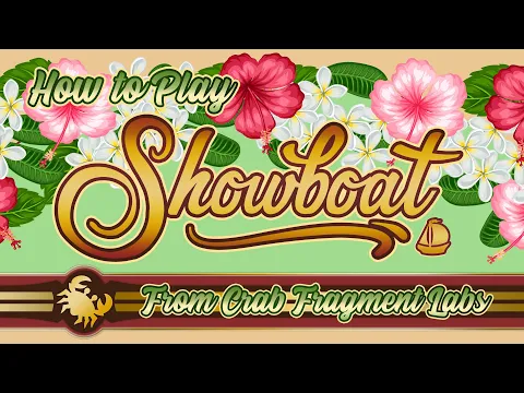 How to Play Showboat, from Crab Fragment Labs