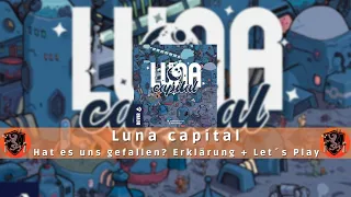 Brettspielfreunde Rhein Sieg Luna capital / Spielerklärung und Let´s Play / Hat es uns gefallen?