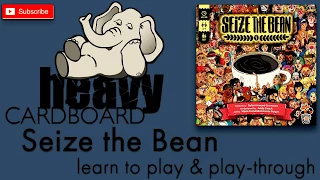 Seize the Bean 4p Play-through, Teaching, & Roundtable discussion by Heavy Cardboard
