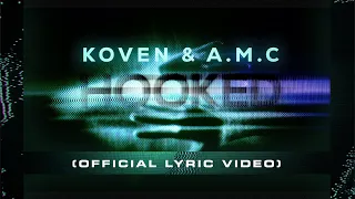 Koven & A.M.C - Hooked (Official Lyric Video)