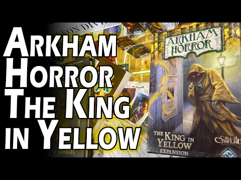 The King in Yellow - Arkham Horror 2e Expansion (Review)