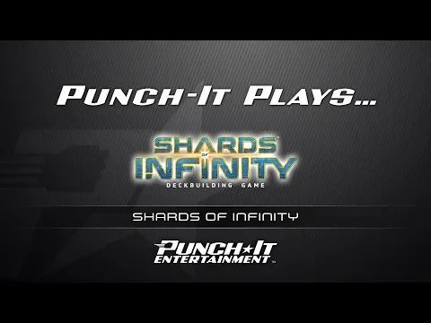 Punch-It Plays - Shards of Infinity - Episode 2