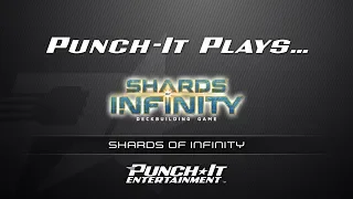 Punch-It Plays - Shards of Infinity - Episode 2