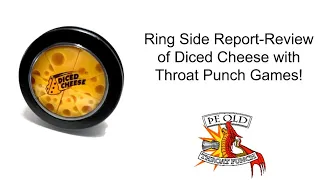 Ring Side Report-Board Game Unboxing and Review of Diced Cheese!