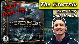 The Everrain | Let´s Play inkl. Regelerklärung | AKT I/II (kurzes Spiel, Teil 1)