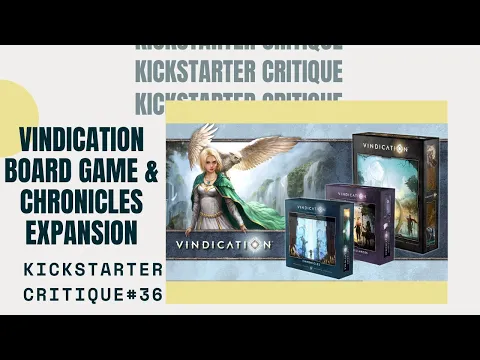 Kickstarter Critique #36: Vindication Board Game and Chronicles Expansion