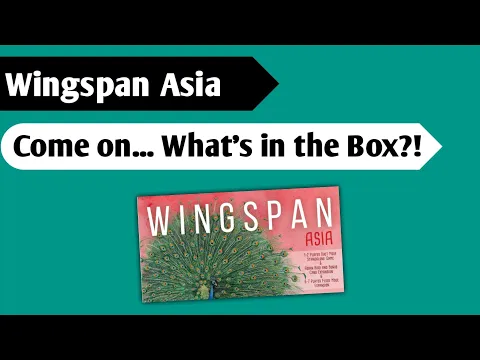 It's for the Birds: An Unboxing of Wingspan Asia