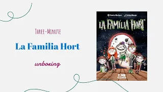 La Familia Hort - 3-Minute Unboxing