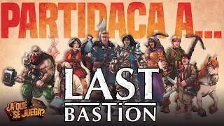 PARTIDACA A... Last Bastion - PARTE 1