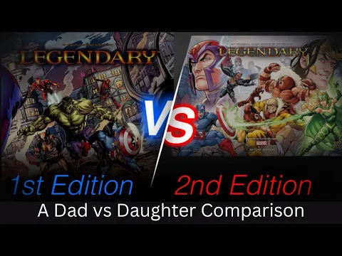Dad vs Daughter - Legendary Marvel: 2nd Edition Unboxing and Comparison