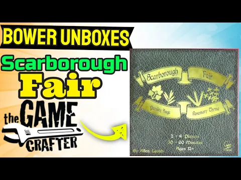 Bower Unboxes Scarborough Fair *The Gamecrafter Spotlight*