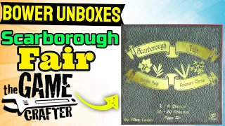 Bower Unboxes Scarborough Fair *The Gamecrafter Spotlight*