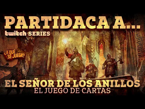 TWITCH SERIES: PARTIDACA A... El Señor de los Anillos LCG - El Séptimo Nivel (Solitario)