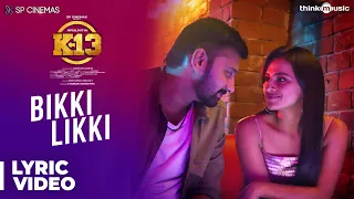 K13 | Bikki Likki Song Lyric Video | Arulnithi, Shraddha Srinath | Sam C.S | Barath Neelakantan