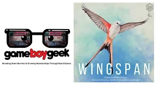 Wingspan Review with the Game Boy Geek