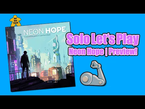 Solo Let's Play Neon Hope | Preview | Auf den Tisch!
