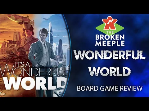 The Broken Meeple - It's A Wonderful World Review