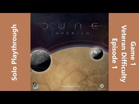 Dune Imperium - Solo at Veteran Difficulty - Game 1 - Episode 1