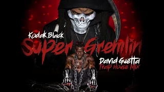 Kodak Black - Super Gremlin (David Guetta Trap House mix) [visualizer]