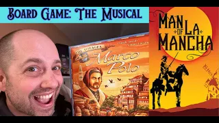 The Voyages of Marco Polo vs The Man of La Mancha - Board Game: The Musical