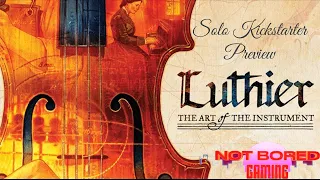Luthier - Solo Kickstarter Preview - Not Bored Gaming