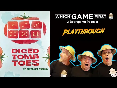Diced Tomatoes playthrough by Which Game First: A Board Game Podcast