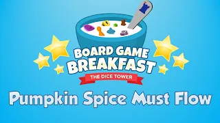 Board Game Breakfast #530 - The Pumpkin Spice Must Flow