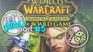 Let's play World of Warcraft: The Boardgame w/ Burning Crusade (Solo) - Part 5