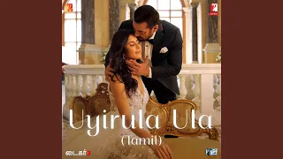 Tamil Version: Uyirula Ula (feat. Abhay Jodhpurkar) | Tiger 3